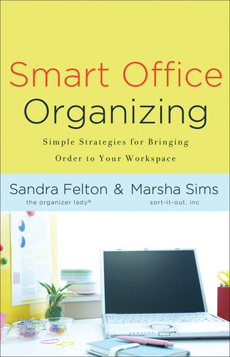 Smart Office Organizing: Simple Strategies for Bringing Order to Your Workspace