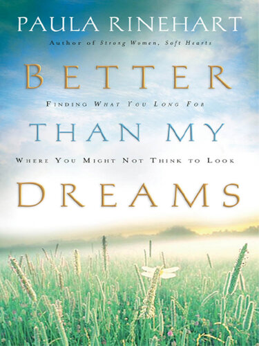 Better Than My Dreams: Finding What You Long For Where You Might Not Think to Look