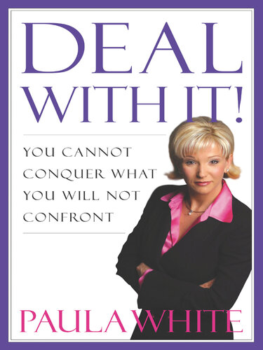 Deal with It!: You Cannot Conquer What You Will Not Confront