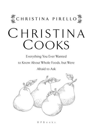 Christina Cooks: Everything You Always Wanted to Know About Whole Foods But Were Afraid to Ask