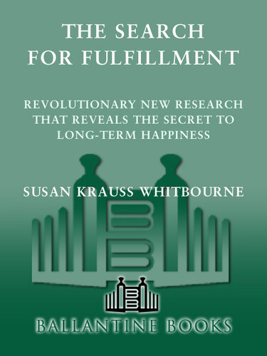 The Search for Fulfillment: Revolutionary New Research That Reveals the Secret to Long-term Happiness