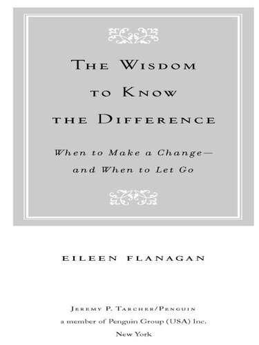 The Wisdom to Know the Difference: When to Make a Change--and When to Let Go