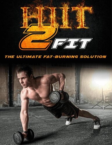 HIIT 2 FIT: The Utimate Fat-Burning Solution