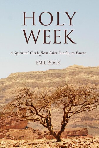 Holy Week: A Spiritual Guide from Palm Sunday to Easter
