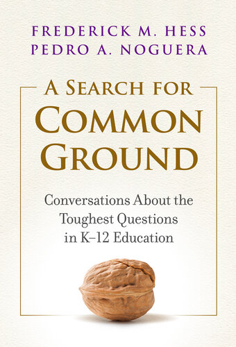A Search for Common Ground: Conversations About the Toughest Questions in K–12 Education