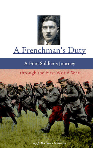 A Frenchman's Duty: A Foot Soldier's Journey through the First World War