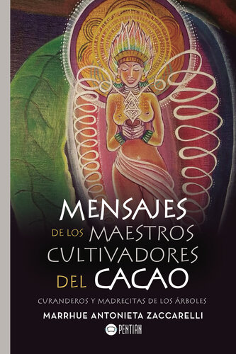 Mensajes de los maestros cultivadores del cacao: Curanderos y Madrecitas de los árboles