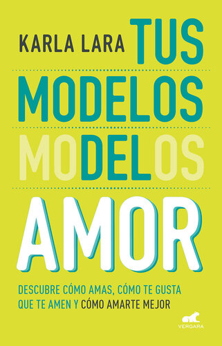Tus modelos del amor: Descubre cómo a