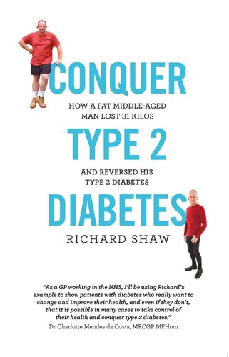 Conquer Type 2 Diabetes: how a fat, middle-aged man lost 31 kilos and reversed his type 2 diabetes