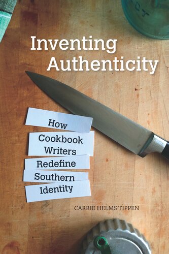 Inventing Authenticity: How Cookbook Writers Redefine Southern Identity
