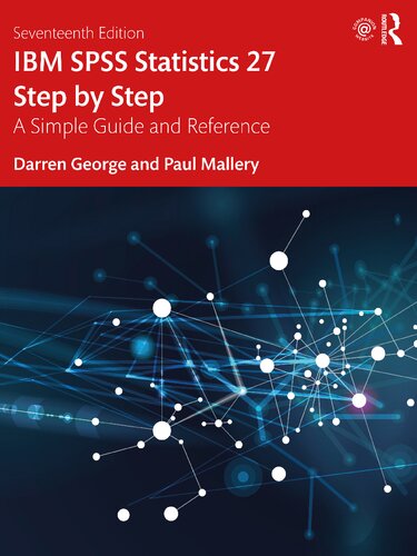 IBM SPSS Statistics 27 Step By Step: A Simple Guide And Reference