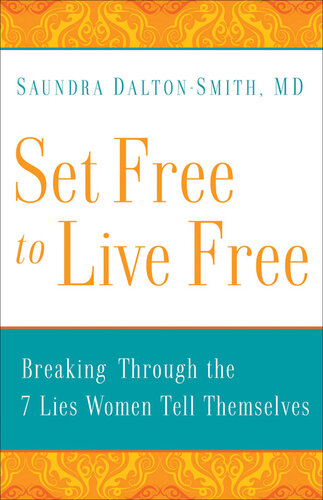 Set Free to Live Free: Breaking Through the 7 Lies Women Tell Themselves
