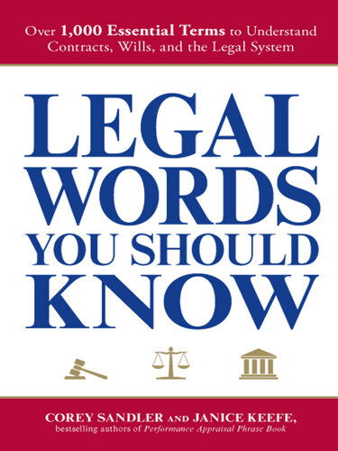 Legal Words You Should Know: Over 1,000 Essential Terms to Understand Contracts, Wills, and the Legal System
