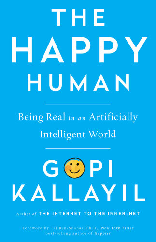 The Happy Human: Being Real in an Artificially Intelligent World