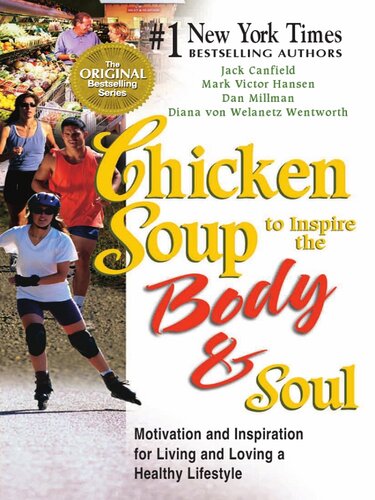 Chicken Soup to Inspire the Body & Soul: Motivation to Get You Over the Hump and on the Road to a Better Life