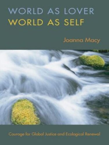 World as Lover, World as Self: Courage for Global Justice and Ecological Renewal