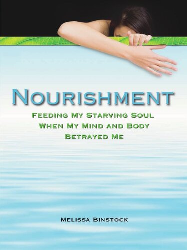 Nourishment: Feeding My Starving Soul When My Mind and Body Betrayed Me