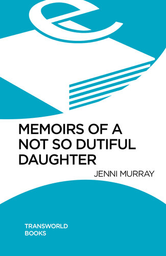 Memoirs of a Not So Dutiful Daughter