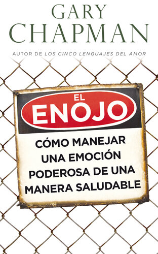 El enojo: Como manejar una emocion poderosa de una manera saludable