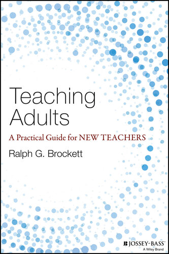 Teaching Adults: A Practical Guide for New Teachers