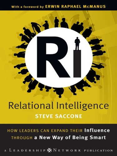 Relational Intelligence: How Leaders Can Expand Their Influence Through a New Way of Being Smart