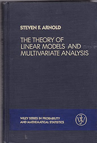 The Theory of Linear Models and Multivariate Analysis (Wiley Series in Probability and Statistics)