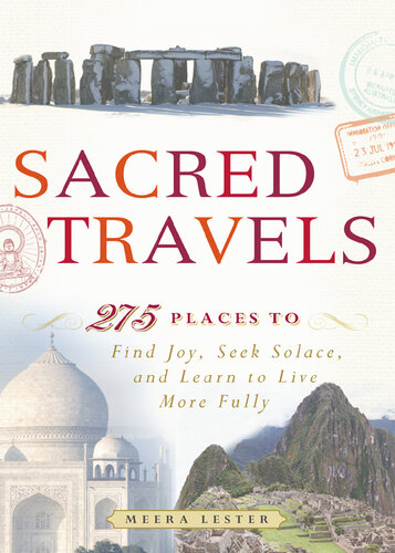 Sacred Travels: 274 Places to Find Joy, Seek Solace, and Learn to Live More Fully