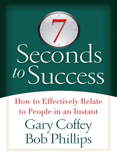 7 Seconds to Success: How to Effectively Relate to People in an Instant