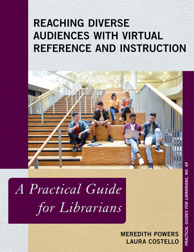 Reaching Diverse Audiences with Virtual Reference and Instruction: A Practical Guide for Librarians