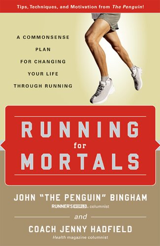 Running for Mortals: A Commonsense Plan for Changing Your Life With Running