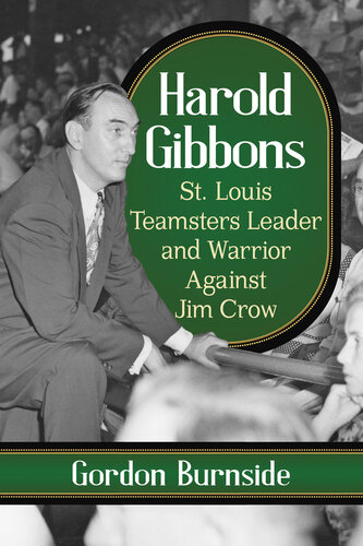 Harold Gibbons: St. Louis Teamsters Leader and Warrior Against Jim Crow