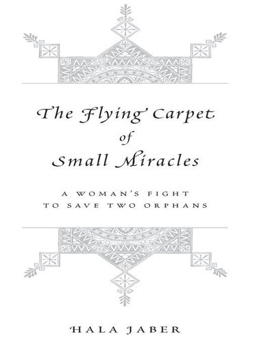 The Flying Carpet of Small Miracles: A Woman's Fight to Save Two Orphans