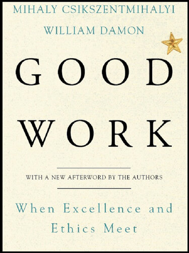 Good Work: When Excellence and Ethics Meet