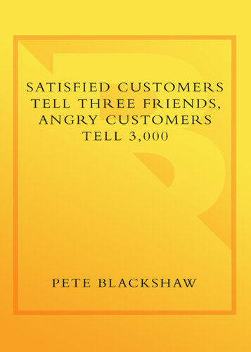 Satisfied Customers Tell Three Friends, Angry Customers Tell 3,000: Running a Business in Today's Consumer-Driven World