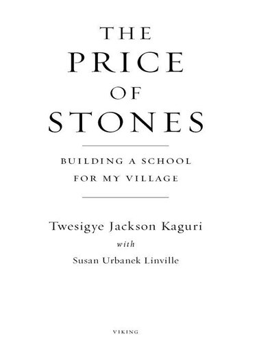 The Price of Stones: Building a School for My Village