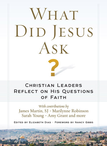What Did Jesus Ask?: Christian Leaders Reflect on His Questions of Faith