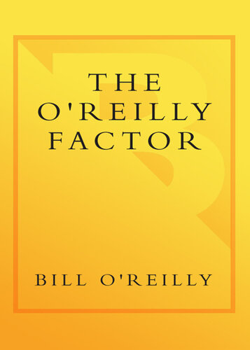 The O'Reilly Factor: The Good, the Bad, and the Completely Ridiculous in American Life
