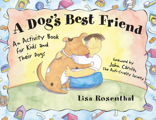 A Dog's Best Friend: An Activity Book for Kids and Their Dogs