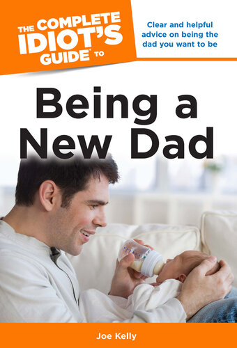 The Complete Idiot's Guide to Being a New Dad