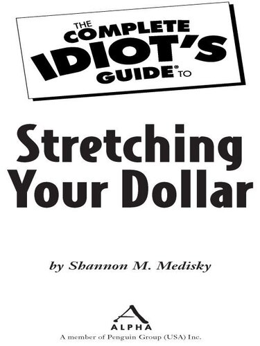 The Complete Idiot's Guide to Stretching Your Dollar