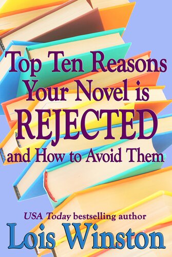 Top Ten Reasons Your Novel Is Rejected: And How to Avoid Them