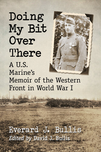 Doing My Bit Over There: A U.S. Marine's Memoir of the Western Front in World War I