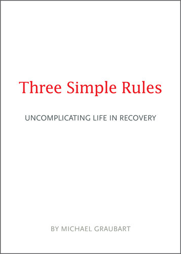 Three Simple Rules: Uncomplicating Life in Recovery