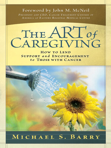 The Art of Caregiving: How to Lend Support and Encouragement to Those with Cancer