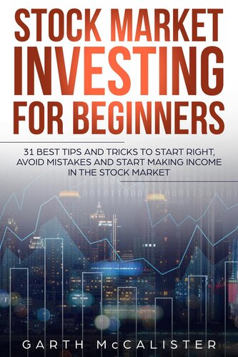 Stock Market Investing For Beginners: 31 Best Tips and Tricks to Start Right, Avoid Mistakes, and Start Making Income in the Stock Market