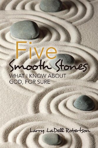 Five Smooth Stones: What I Know About God, for Sure