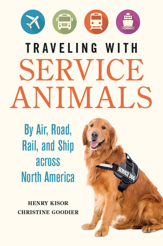 Traveling with Service Animals: By Air, Road, Rail, and Ship across North America