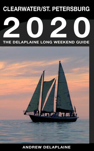 Clearwater & St. Petersburg: The Delaplaine 2020 Long Weekend Guide