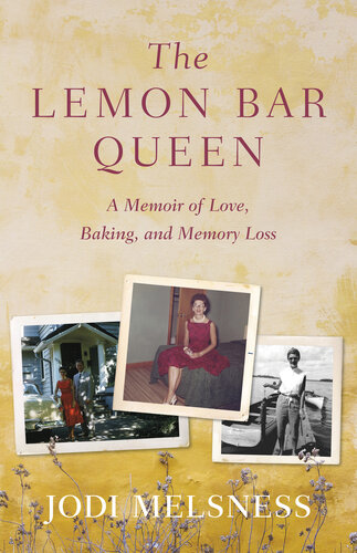The Lemon Bar Queen: A Memoir of Love, Baking, and Memory Loss