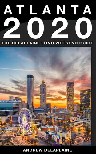 Atlanta: The Delaplaine 2020 Long Weekend Guide